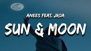 Anees & JROA - Sun and Moon Remix Lyrics