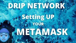 SETTING UP YOUR METAMASK  #DRIP NETWORK