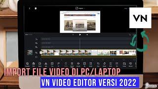 Cara Mengimport File ke VN Video Editor versi PCLaptop di Windows 11