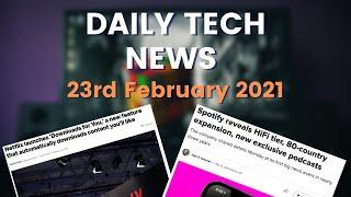 Daily Tech News  Spotify HiFi  Netflix Download for you  23rd Feb 21