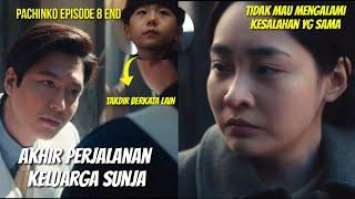 TAMAT PACHINKO EPISODE 8 SUB INDO Akhir Perjalanan Keluarga SunjaAlur Cerita Film Pachinko