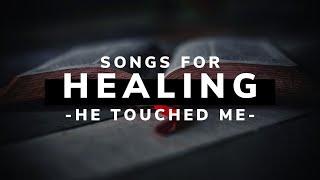 Songs of Healing and Deliverance - He Touched Me - Ian Andrews