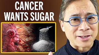 Cancer Loves Sugar - WATCH THIS To Prevent Disease  Dr. William Li