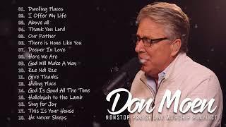 Don Moen Nonstop Praise and Worship Songs of ALL TIME - Dwelling Places I Offer My Life ..