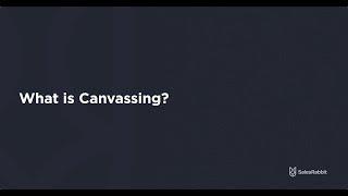 What is Canvassing?