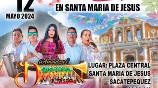 #ORQUESTA #DMARTIN  CELEBRACION DIA DE LA MADRE  SANTA MARÍA de JESUS SACATEPEQUEZ