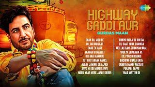 Highway Gaddi Aur Gurdas Maan  Sada Dil Mod De  Dil Da Badshah  Punjabi Tappe Old Punjabi Songs