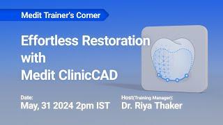 Medit Trainers Corner  Effortless Restoration with Medit ClinicCAD