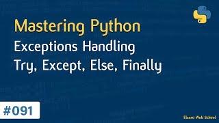 Learn Python in Arabic #091 - Exceptions Handling Try Except Else Finally