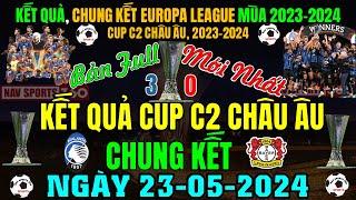 Kết Quả Chung Kết Cup C2 Châu Âu 20232024 Hôm Nay Ngày 2352024  Atalanta 3-0 Leverkusen Full