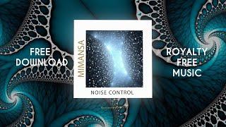 MimAnsa - Noise control  Royalty Free Music  Free Download