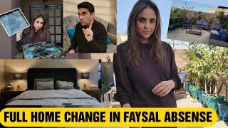 FULL HOME CHANGE WHEN FAYSAL WENT TO ISLAMABAD.. FAYSAL NARAZ ??