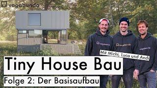 Folge 2 Der Basisaufbau - Der Tiny House Bau Vlog von vagabundo living