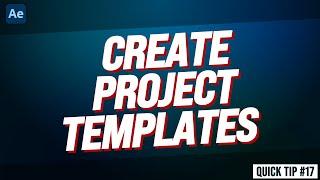 Create PROJECT TEMPLATES in After Effects  Adobe After Effects Tutorial