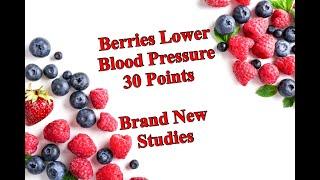 Berries Can Lower Blood Pressure 30 Points - Brand New Studies