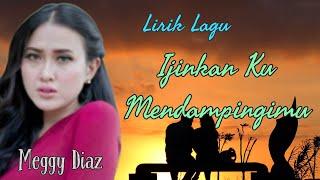 Lirik Lagu Ijinkan Ku Mendampingimu - Meggy Diaz