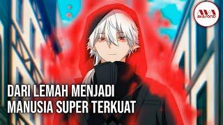 10 anime tentang manusia super dengan mc dari lemah menjadi kuat