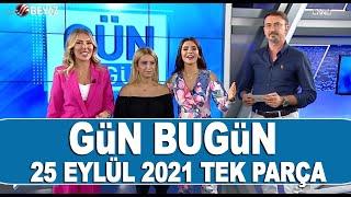 Gün Bugün 25 Eylül 2021