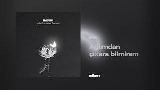 Nasimi – Ağlımdan Çıxara Bilmirəm Official Audio