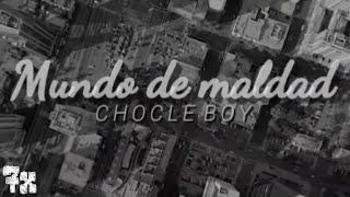 ChocleBoy - Mundo de maldad   Video Freestyle 