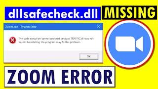 Dllsafecheck.dll Missing Zoom  The Code execution cannot proceed because dllsafecheck.dll was not