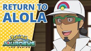 Alola Welcome Home  Pokémon Journeys  Official Clip