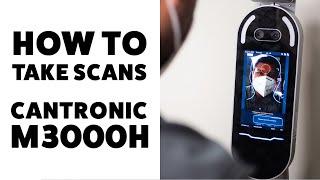 How to Take Scans  Cantronic M3000H Temperature Screening Kiosk