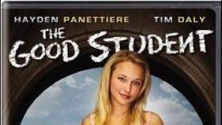 The Good Student Full Movie Comedy Dark comedy Hayden Panettiere Tim Daly