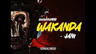 WAKANDA - JANI  LYRICS  URDU RAP  OWAISHUYRR