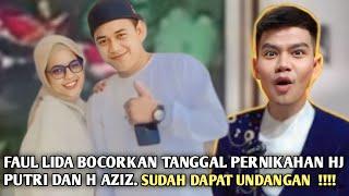 Sudah Dapat Undangan &Faul Lida Bocorkan Tanggal Pernikahan Putri Dan Aziz