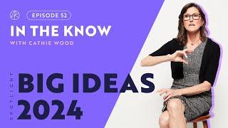 Big Ideas 2024  ITK with Cathie Wood