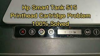 Hp Smart Tank 515 Printhead Cartridge Problem 100% Solved  Er_MaNoo