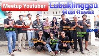 Keseruan YOUTUBER LUBUKLINGGAU dan MUSI RAWAS saat Meetup