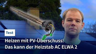 Heizstab im Test Der AC ELWA 2 wandelt PV-Überschuss in Wärme um