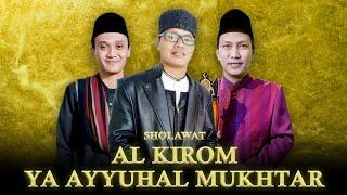 Sholawat Al kirom ya ayyuhal mukhtar - Kh. Mumin Mubarok Kh. Abdullah Fikri dan Kh. Sidiq Mulyana