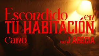 CANO J ABECIA - Escondido En Tu Habitación VIDEOCLIP OFICIAL