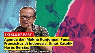 Kardinal Suharyo Ungkap Kunjungan Paus Fransiskus ke Indonesia Agenda dan Makna di Baliknya