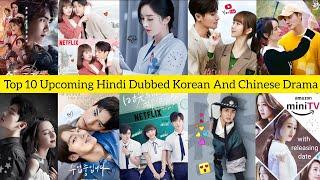 Top 10 Upcoming Hindi Dubbed Korean And Chinese Drama On Amazon Mini Tv  Netflix  Movie Showdown