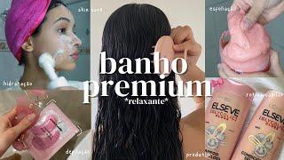 ROTINA banho premium cabelo esfoliação corpo hidratação pele depilação