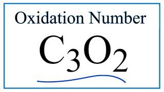 How to find the Oxidation Number for C in C3O2     Carbon suboxide