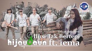 Hijau Daun - Ilusi Tak Bertepi Official Video Lyric feat iema