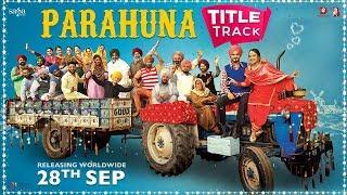 Parahuna Title Song - Nachhatar Gill  Mr. Wow  Punjabi Songs 2018  Kulwinder Billa  Wamiqa Gabbi