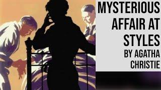 The Mysterious Affair at Styles by Agatha Christie - Full Length Mystery Audiobook