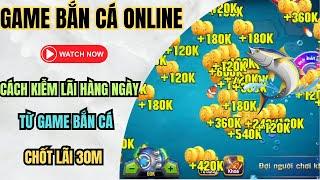 Bắn Cá Online - Hướng dẫn cách chơi chơi game bắn cá online tỷ lệ thắng cao nhất trong 68 game bài