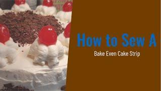 How to sew a bake even cake stripMake your cakes flat with soft sides perfect for decorating