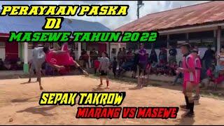 Sepak Takrow  Perarayaan Paska Di Masewe  Miarang Vs Masewe  Part 2