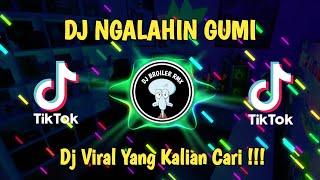 DJ TIKTOK TERBARU 2023 - DJ CAMPURAN FYP TIKTOK 2023 X DJ NGALAHIN GUMI