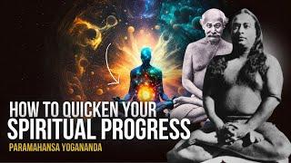 Paramahansa Yogananda How to Quicken Your Spiritual Progress