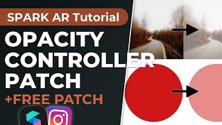 Material Opacity Controller Patch - Easily control the opacity of JPEG & PNG Textures in Spark AR