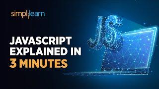 JavaScript Explained In 3 Minutes  Everything You Need To Know About JavaScript  Simplilearn